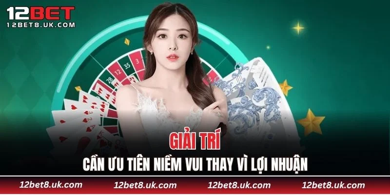 Giải trí cần ưu tiên niềm vui thay vì lợi nhuận